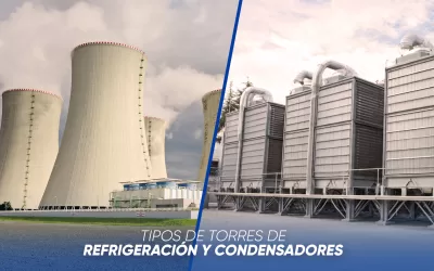 Tipos de Torres de Refrigeración y Condensadores